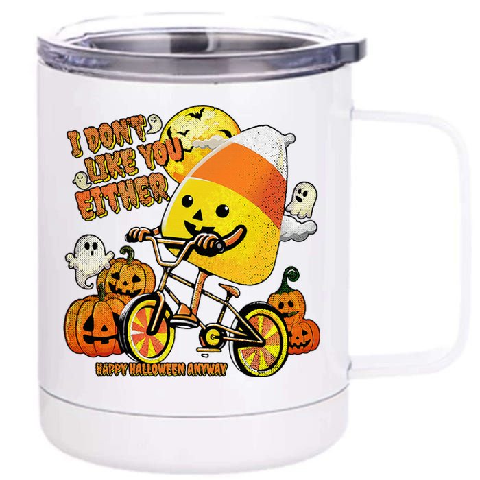 Halloween Costume Team Candy Corn I DonT Like You Either 12 oz Stainless Steel Tumbler Cup