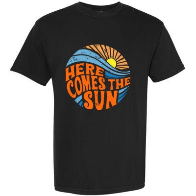 Here Comes The Sun  Beach  Summer Vacation Garment-Dyed Heavyweight T-Shirt