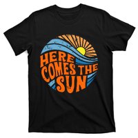 Here Comes The Sun  Beach  Summer Vacation T-Shirt