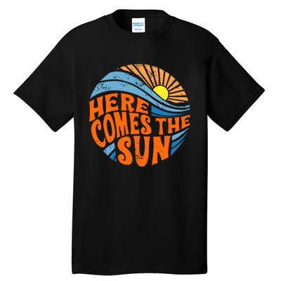 Here Comes The Sun  Beach  Summer Vacation Tall T-Shirt