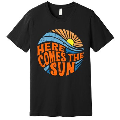 Here Comes The Sun  Beach  Summer Vacation Premium T-Shirt