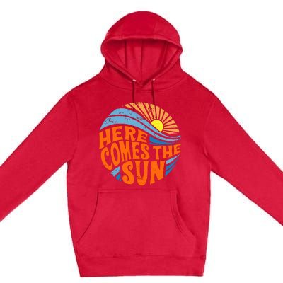 Here Comes The Sun  Beach  Summer Vacation Premium Pullover Hoodie