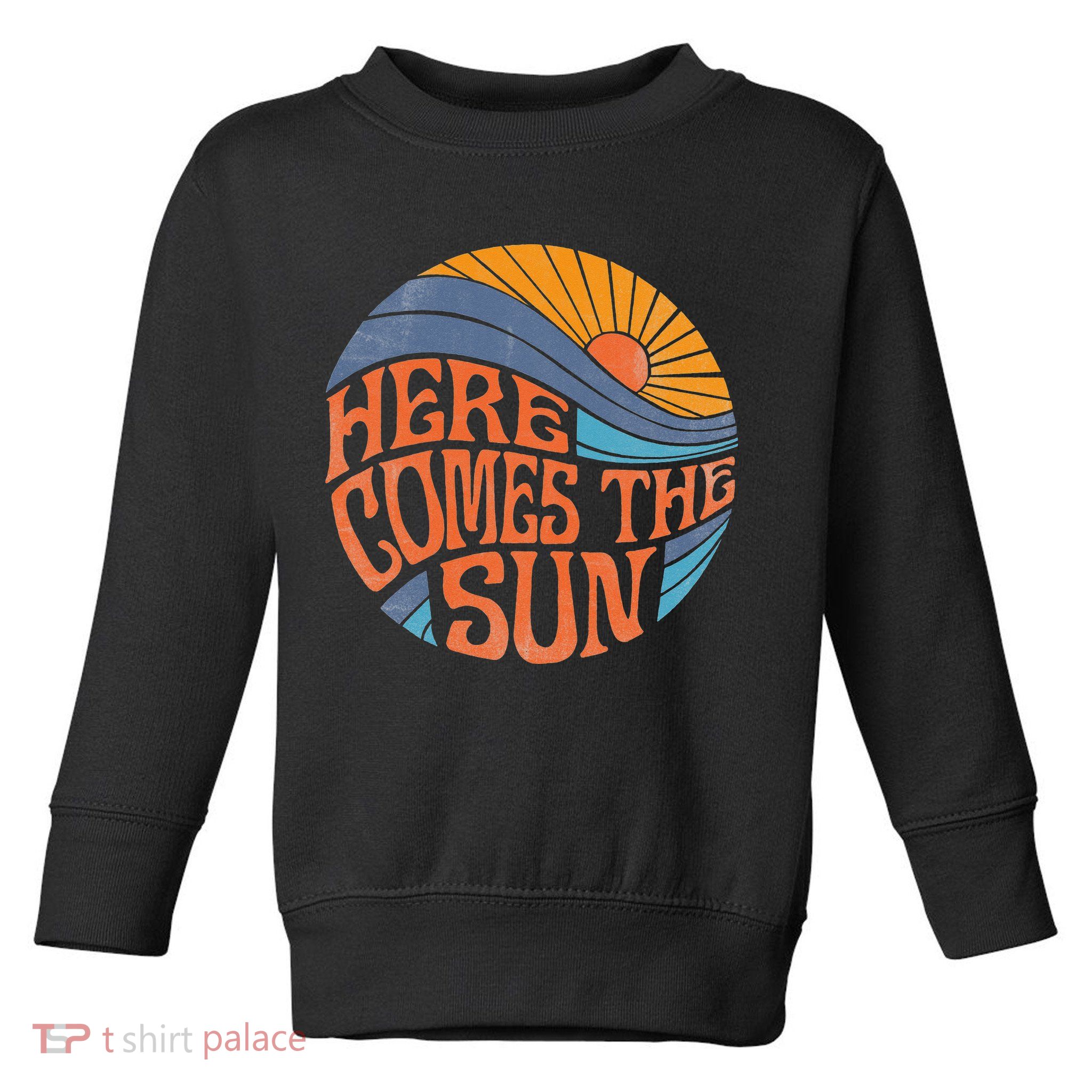 Here Comes the Sun Vintage Retro Sixties Surf Summer Beach Toddler Sweatshirt