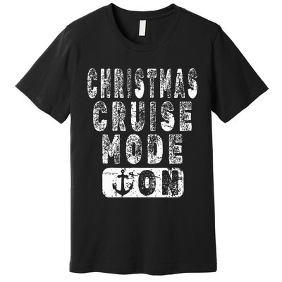 Holiday Cruise Vacation Christmas Cruise Mode On Premium T-Shirt