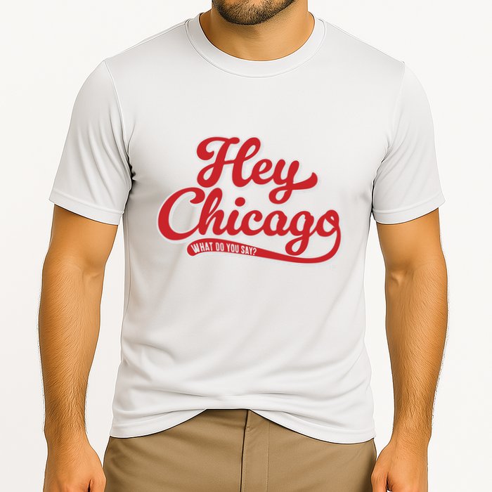 Hey Chicago What Do You Say Cooling Performance Crew T-Shirt