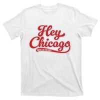 Hey Chicago What Do You Say T-Shirt