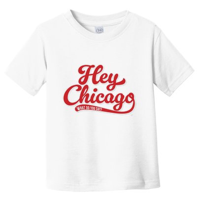 Hey Chicago What Do You Say Toddler T-Shirt