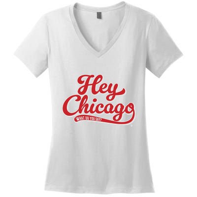 Hey Chicago What Do You Say Women's V-Neck T-Shirt
