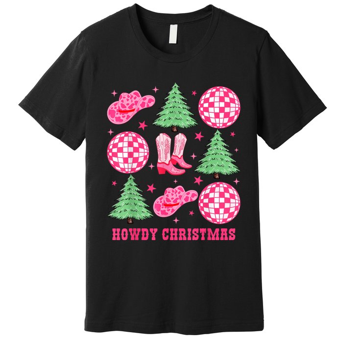 Howdy Christmas Western Cowgirl Boots And Hats Xmas Trees Premium T-Shirt