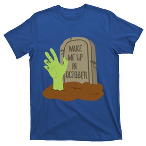 Halloween Costume Wake Me Up In October Zombie Gift T-Shirt