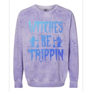 Halloween Costume Witches Be Trippin Gift Colorblast Crewneck Sweatshirt