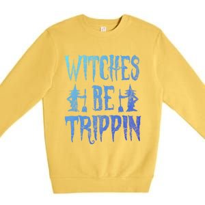 Halloween Costume Witches Be Trippin Gift Premium Crewneck Sweatshirt