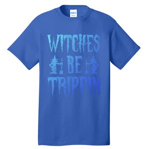 Halloween Costume Witches Be Trippin Gift Tall T-Shirt