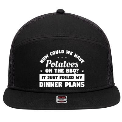 How Could We Have Potatoes On The Bbq Barbecue Grill Great Gift 7 Panel Mesh Trucker Snapback Hat