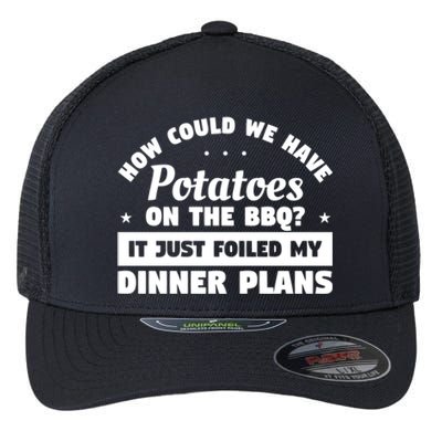 How Could We Have Potatoes On The Bbq Barbecue Grill Great Gift Flexfit Unipanel Trucker Cap