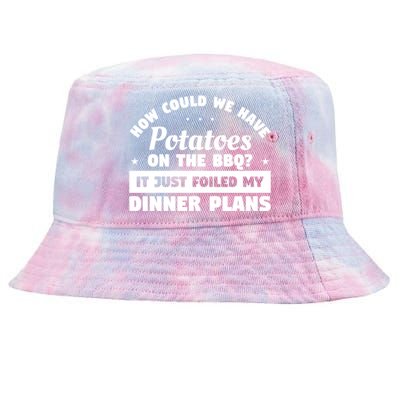 How Could We Have Potatoes On The Bbq Barbecue Grill Great Gift Tie-Dyed Bucket Hat