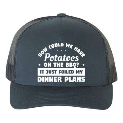 How Could We Have Potatoes On The Bbq Barbecue Grill Great Gift Yupoong Adult 5-Panel Trucker Hat