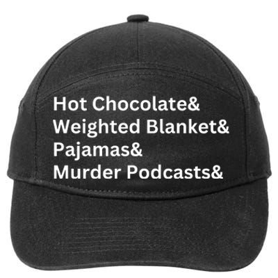 Hot Chocolate Weighted Blanket Pajamas Murder Podcasts 7-Panel Snapback Hat