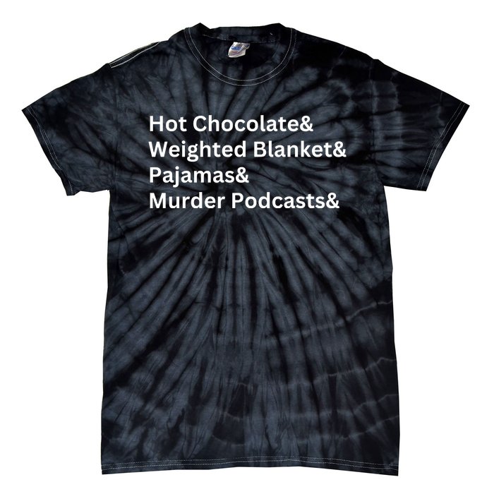 Hot Chocolate Weighted Blanket Pajamas Murder Podcasts Tie-Dye T-Shirt