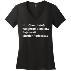 Hot Chocolate Weighted Blanket Pajamas Murder Podcasts Women's V-Neck T-Shirt