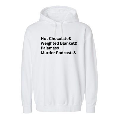 Hot Chocolate Weighted Blanket Pajamas Murder Podcasts Garment-Dyed Fleece Hoodie