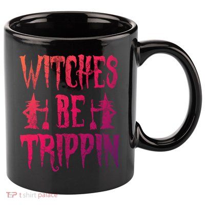 Halloween Costume Witches Be Trippin Gift 11oz C Handle Ceramic Mug