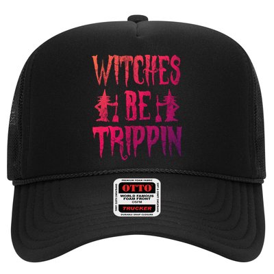 Halloween Costume Witches Be Trippin Gift Trucker Hat