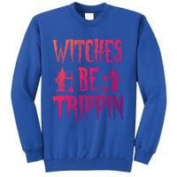 Halloween Costume Witches Be Trippin Gift Sweatshirt