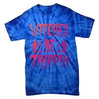 Halloween Costume Witches Be Trippin Gift Tie-Dye T-Shirt