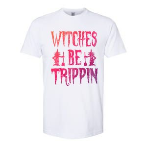 Halloween Costume Witches Be Trippin Gift Softstyle CVC T-Shirt