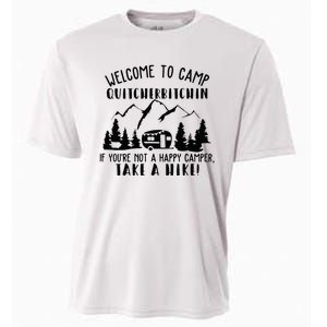 Happy Camper Welcome To Camp Quitcherbitchin Funny Camping Cooling Performance Crew T-Shirt