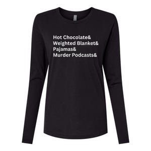 Hot Chocolate Weighted Blanket Pajamas Murder Podcasts Womens Cotton Relaxed Long Sleeve T-Shirt