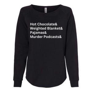 Hot Chocolate Weighted Blanket Pajamas Murder Podcasts Womens California Wash Sweatshirt