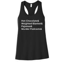 Hot Chocolate Weighted Blanket Pajamas Murder Podcasts Women's Racerback Tank