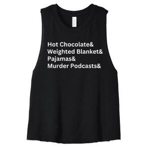 Hot Chocolate Weighted Blanket Pajamas Murder Podcasts Women's Racerback Cropped Tank