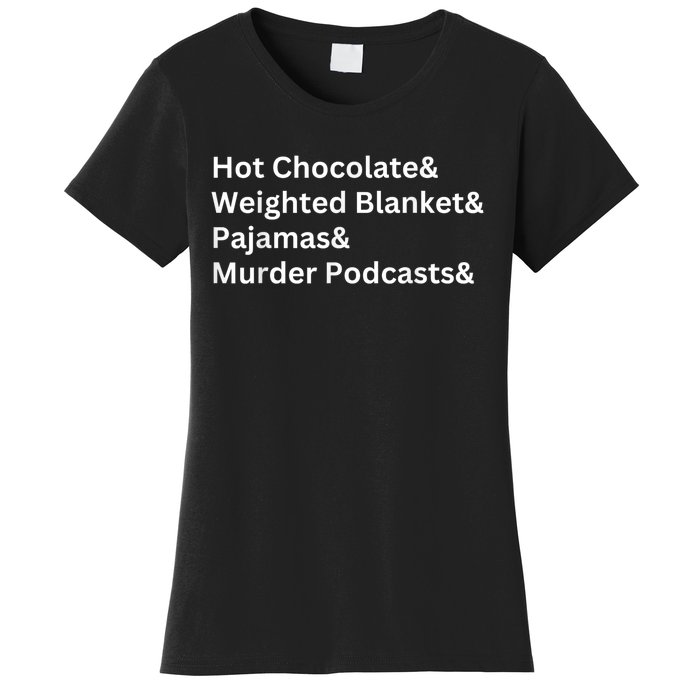 Hot Chocolate Weighted Blanket Pajamas Murder Podcasts Women's T-Shirt