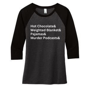 Hot Chocolate Weighted Blanket Pajamas Murder Podcasts Women's Tri-Blend 3/4-Sleeve Raglan Shirt