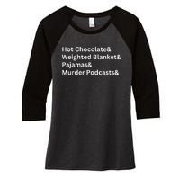 Hot Chocolate Weighted Blanket Pajamas Murder Podcasts Women's Tri-Blend 3/4-Sleeve Raglan Shirt