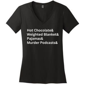 Hot Chocolate Weighted Blanket Pajamas Murder Podcasts Women's V-Neck T-Shirt