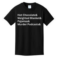 Hot Chocolate Weighted Blanket Pajamas Murder Podcasts Kids T-Shirt