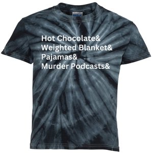 Hot Chocolate Weighted Blanket Pajamas Murder Podcasts Kids Tie-Dye T-Shirt