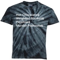 Hot Chocolate Weighted Blanket Pajamas Murder Podcasts Kids Tie-Dye T-Shirt