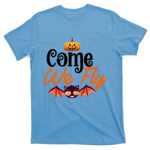 Halloween Come We Fly Bat October 31 Pumpkin Gift T-Shirt