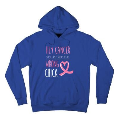 Hey Cancer You Picked The Wrong Chick Breast Cancer Gift Tall Hoodie