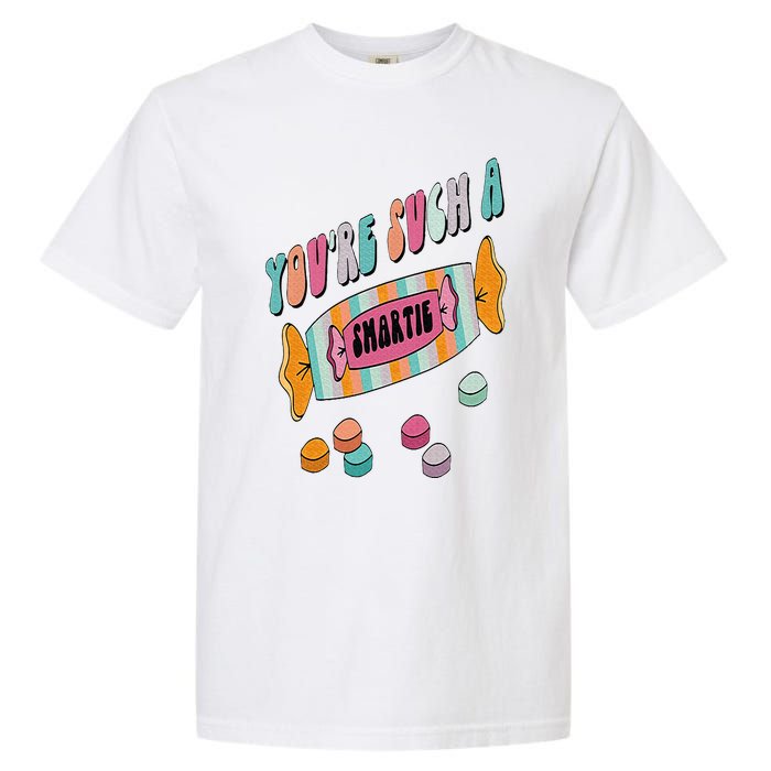 Hard Candy You're Such A Smartie Heart Happy Valentine’s Day Garment-Dyed Heavyweight T-Shirt