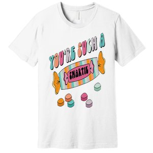 Hard Candy You're Such A Smartie Heart Happy Valentine’s Day Premium T-Shirt