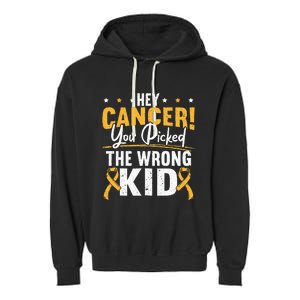 Hey Cancer You Picked The Wrong Childhood Cancer Ribbon Garment-Dyed Fleece Hoodie