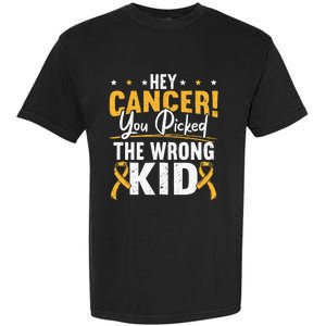 Hey Cancer You Picked The Wrong Childhood Cancer Ribbon Garment-Dyed Heavyweight T-Shirt