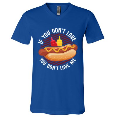 Hot Dog Adult If You Dont Love You Dont Love Me Gift V-Neck T-Shirt