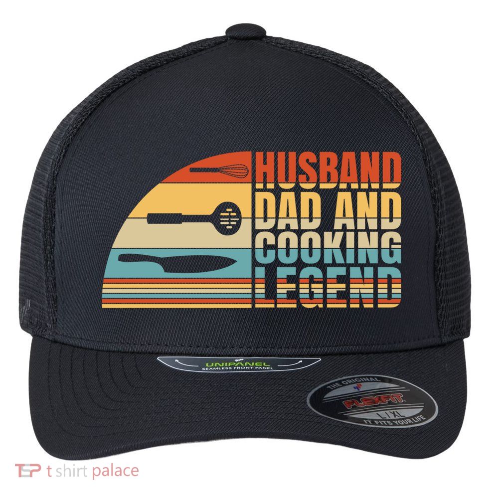 Husband Dad And Cooking Legend Cook Cooking And Chef Meaningful Gift Flexfit Unipanel Trucker Cap